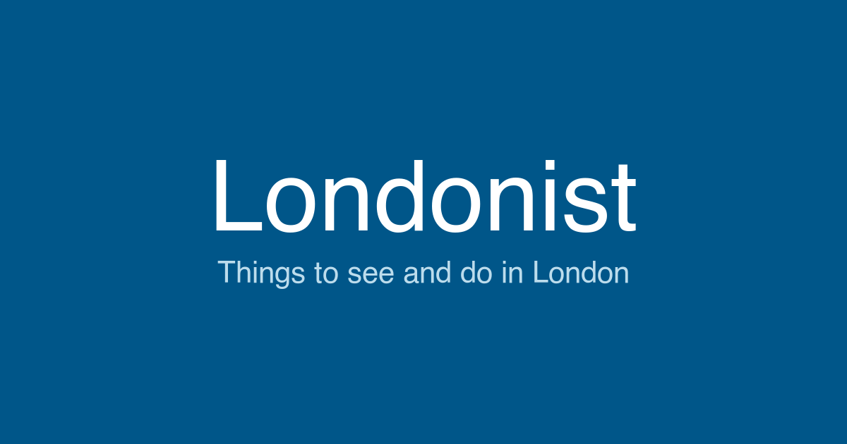 Londonist - Things to see and do in London